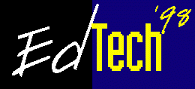 [ EdTech 98 Home ]